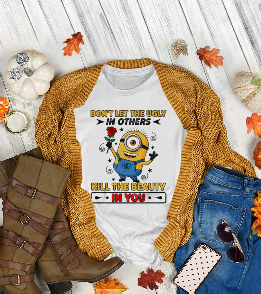 Minion Don't Let the Ugly Kill the Beauty in You Red Rose Blue Overalls T-Shirt