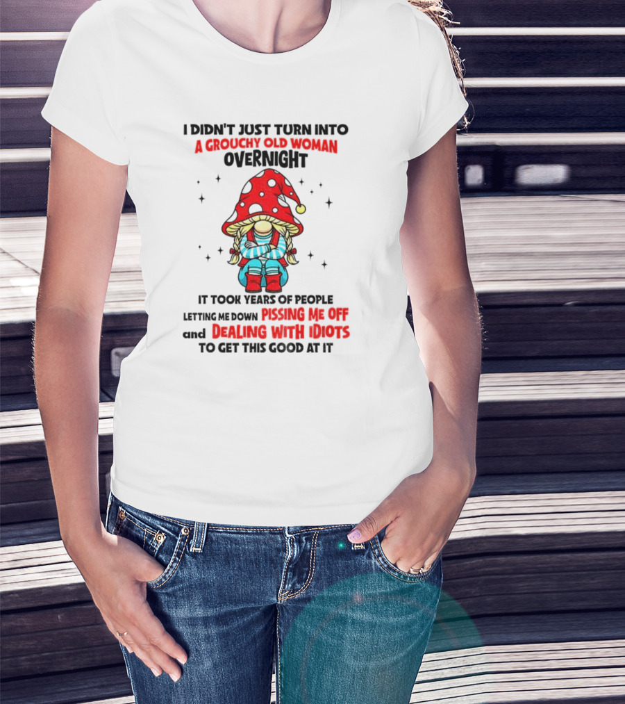 Grouchy Old Woman Funny Gnome Dealing With Idiots T-Shirt