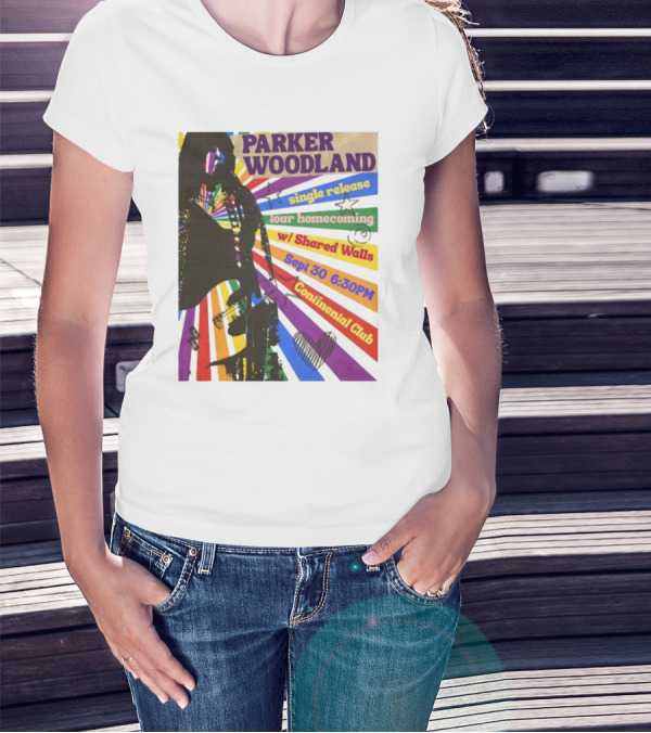 Parker Woodland Single Release Tour Homecoming W/Shared Walls Sept 30 6:30PM Continental Club T-Shirt
