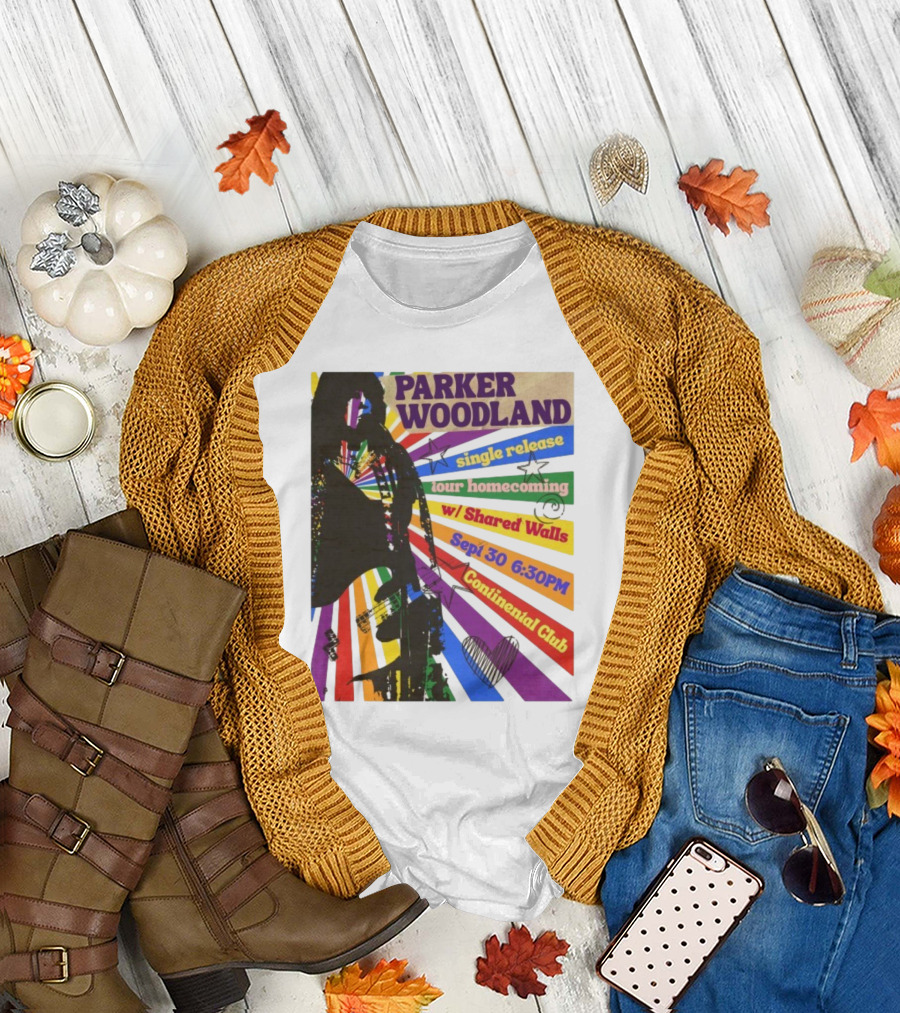 Parker Woodland Single Release Tour Homecoming W/Shared Walls Sept 30 6:30PM Continental Club T-Shirt