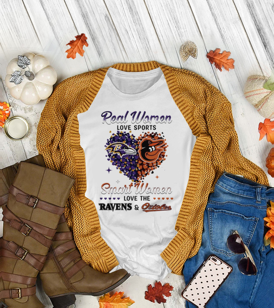 Real Women Love Sports Smart Women Love the Baltimore Ravens and Orioles T-Shirt