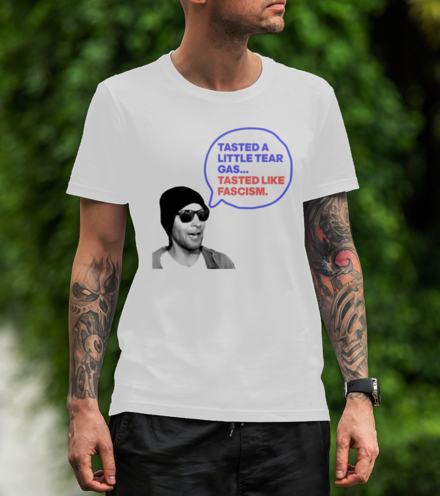 Tasted A Little Tear Gas Tasted Like Fascism Speech Bubble Design T-Shirt