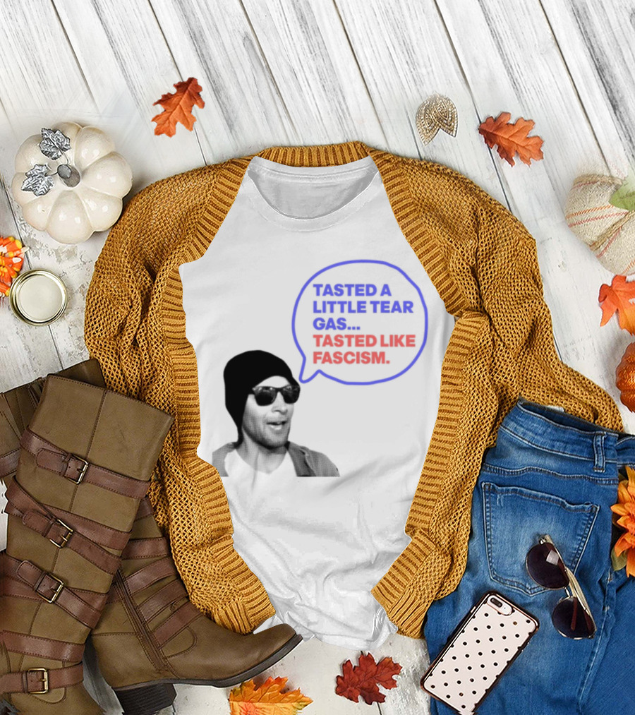 Tasted A Little Tear Gas Tasted Like Fascism Speech Bubble Design T-Shirt