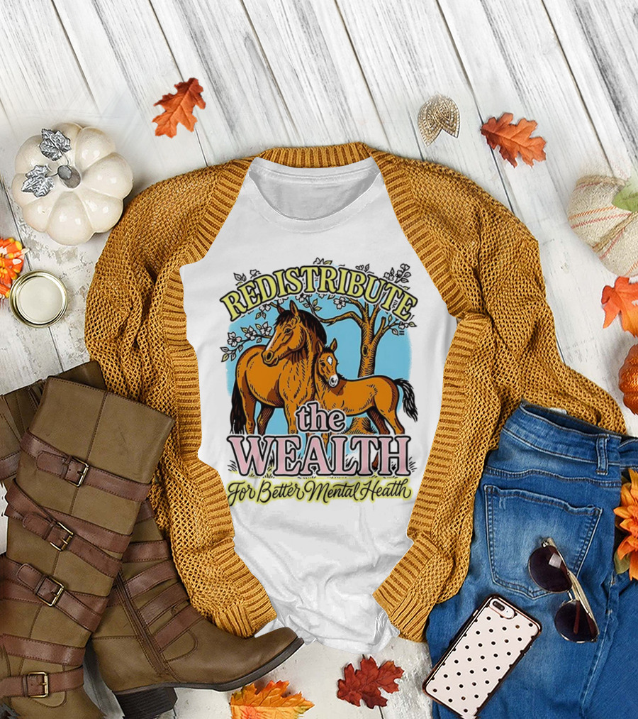 Redistribute the Wealth for Better Mental Health Horse and Foal Under Tree T-Shirt
