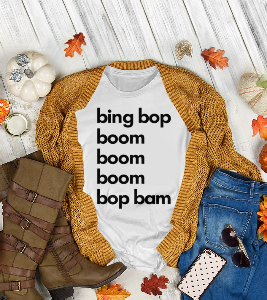 Bing Bop Boom Bop Bam Catchy Phrase Trending Keywords T-Shirt