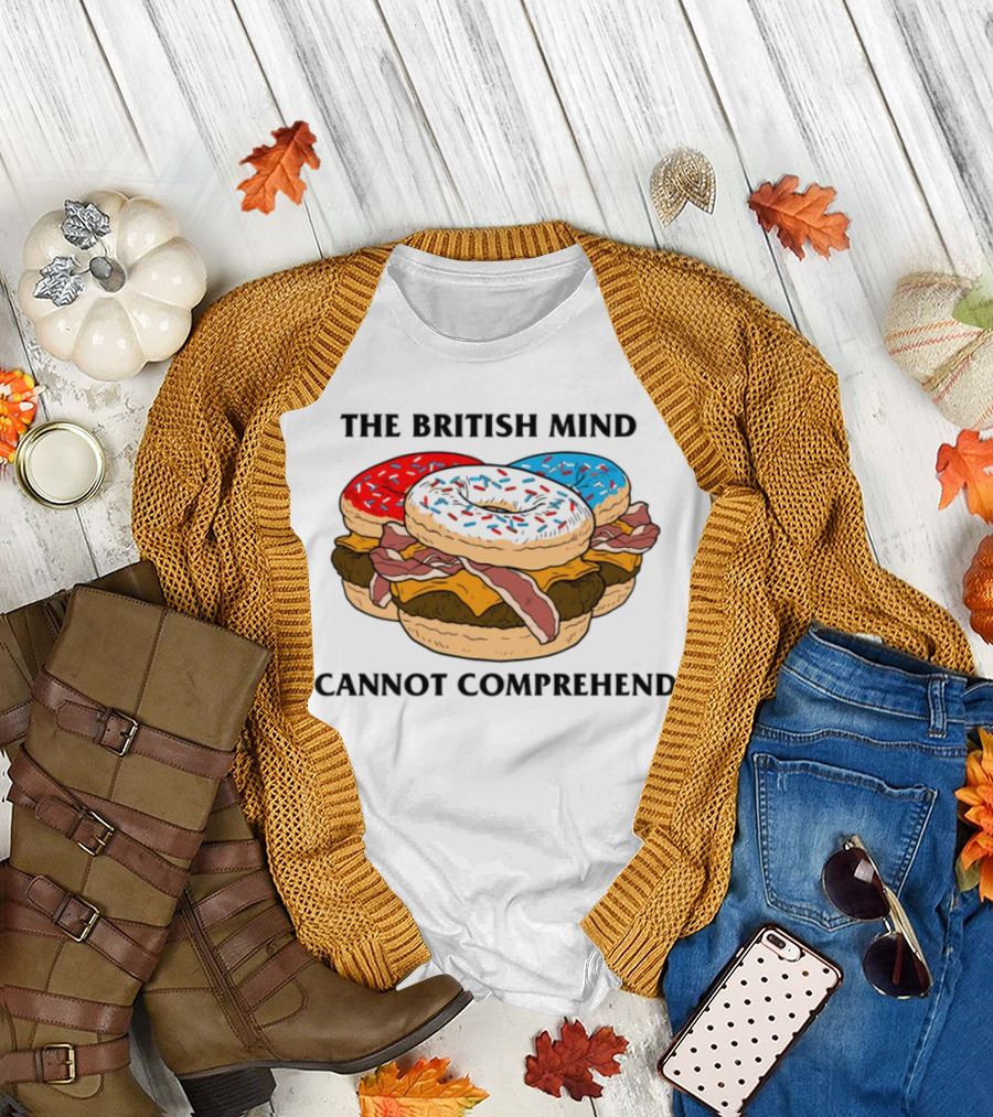 The British Mind Cannot Comprehend Bagel Burger Doughnut Bacon Explosion T-Shirt