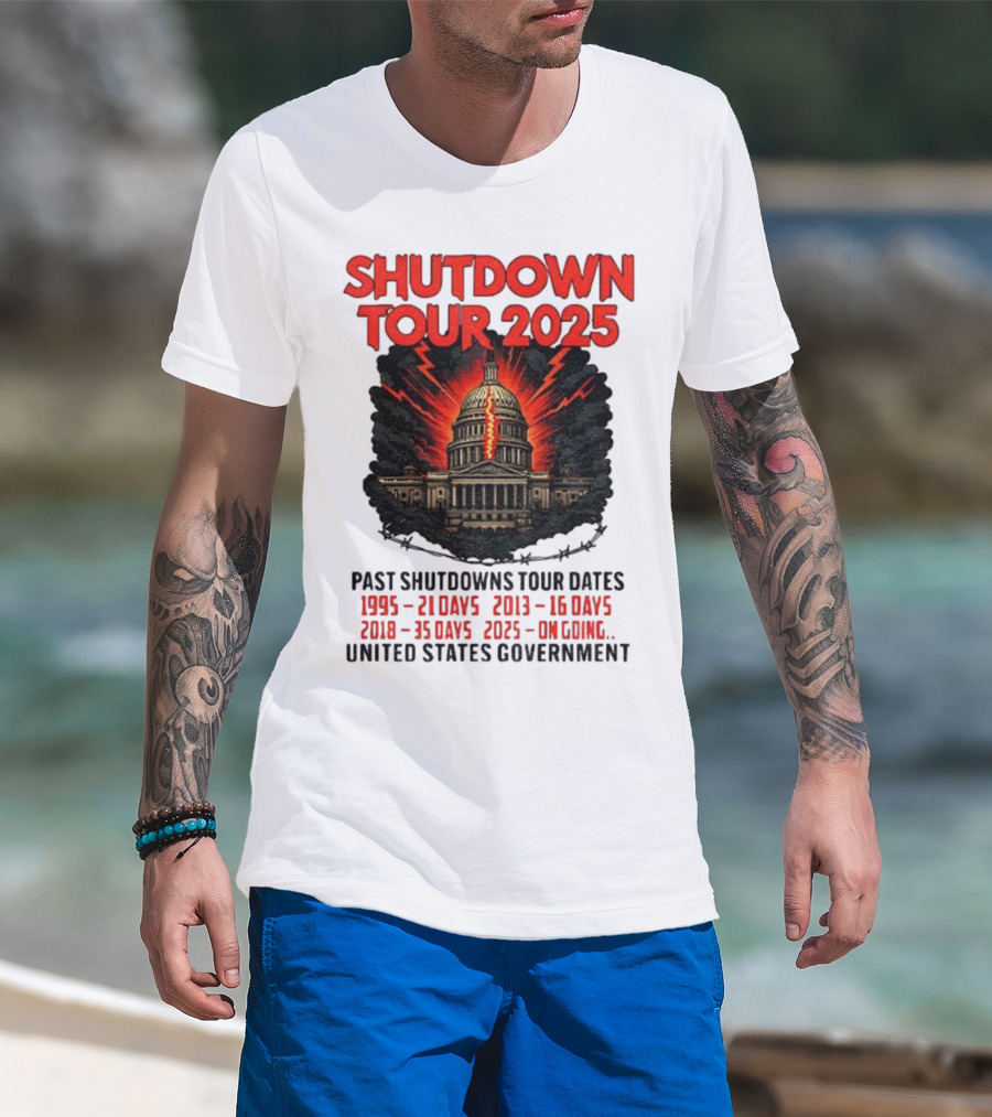 Shutdown Tour 2025 Past Shutdowns Dates 1995-21 Days 2013-16 Days 2018-35 Days 2025-On Going United States Capitol Art T-Shirt