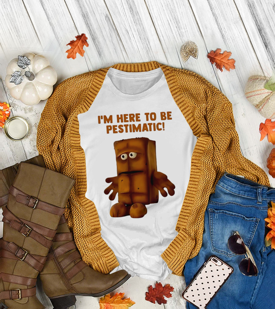 I'm Here to Be Pestimatic Bernd Das Brot German Comedy Character T-Shirt
