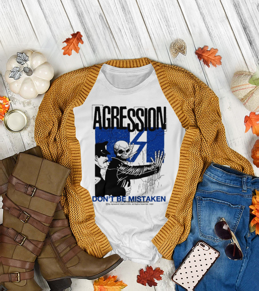 Agression Don’t Be Mistaken Skull Skeleton Police Confrontation T-Shirt