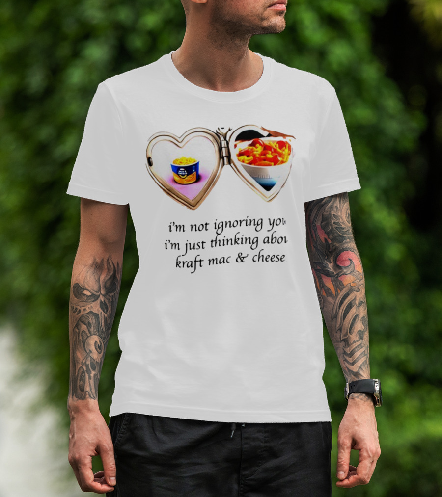I'm Not Ignoring You I'm Just Thinking About Kraft Mac And Cheese Heart Locket T-Shirt