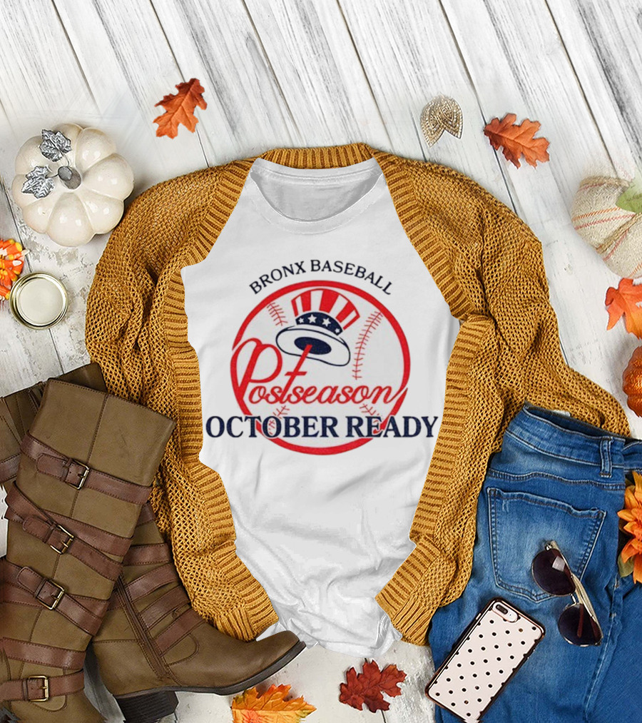 New York Yankees Bronx Baseball Postseason October Ready T-Shirt