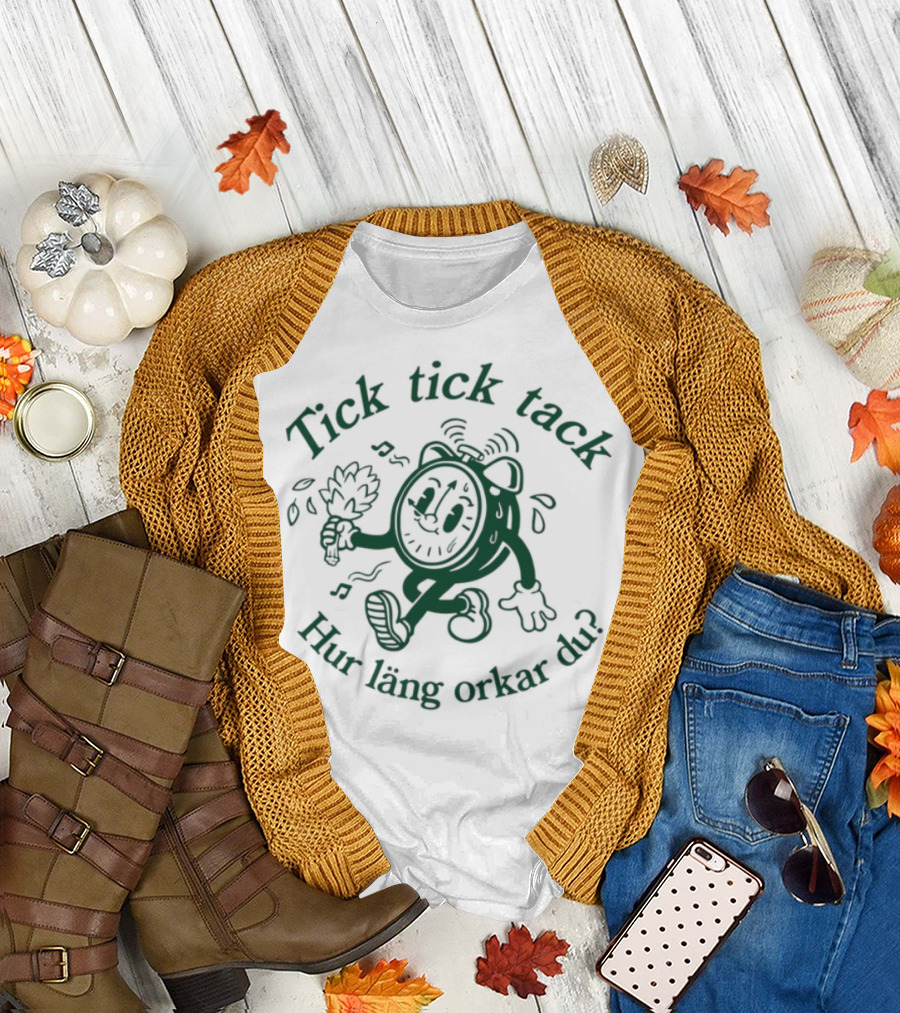 Tick Tick Tack Hur Läng Orkar Du Cartoon Character T-Shirt