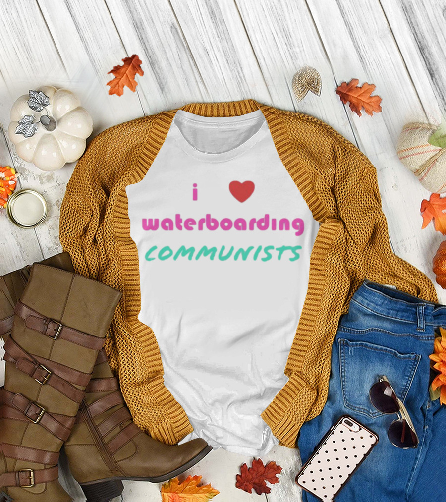 I Love Waterboarding Communists Bold Statement T-Shirt