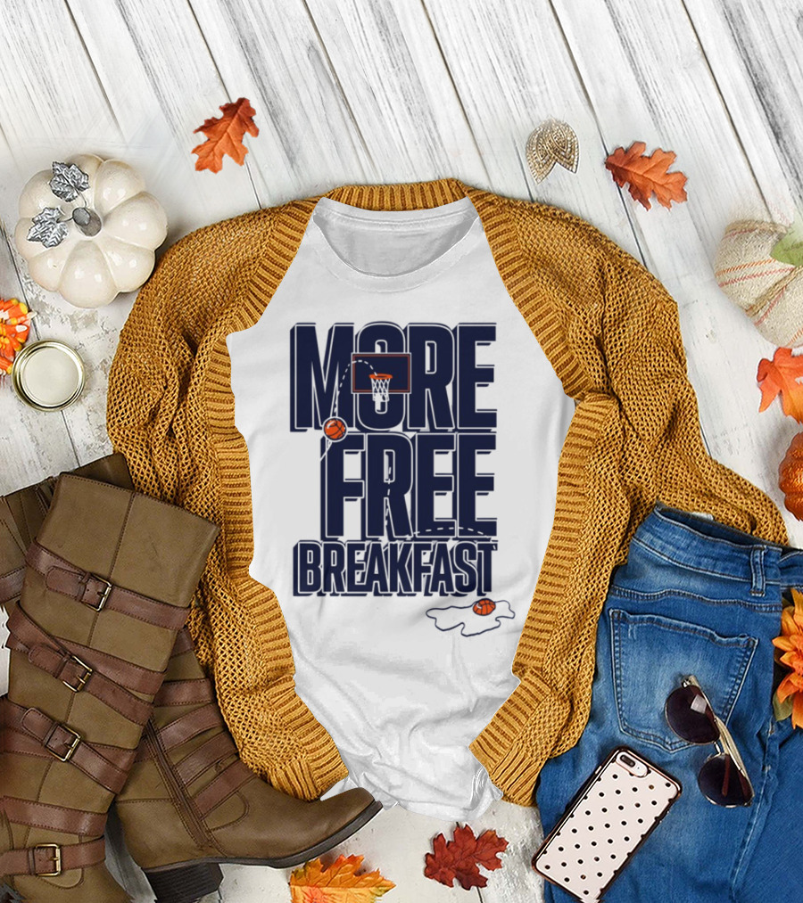 More Free Breakfast Basketball Hoop and Splash Egg T-Shirt