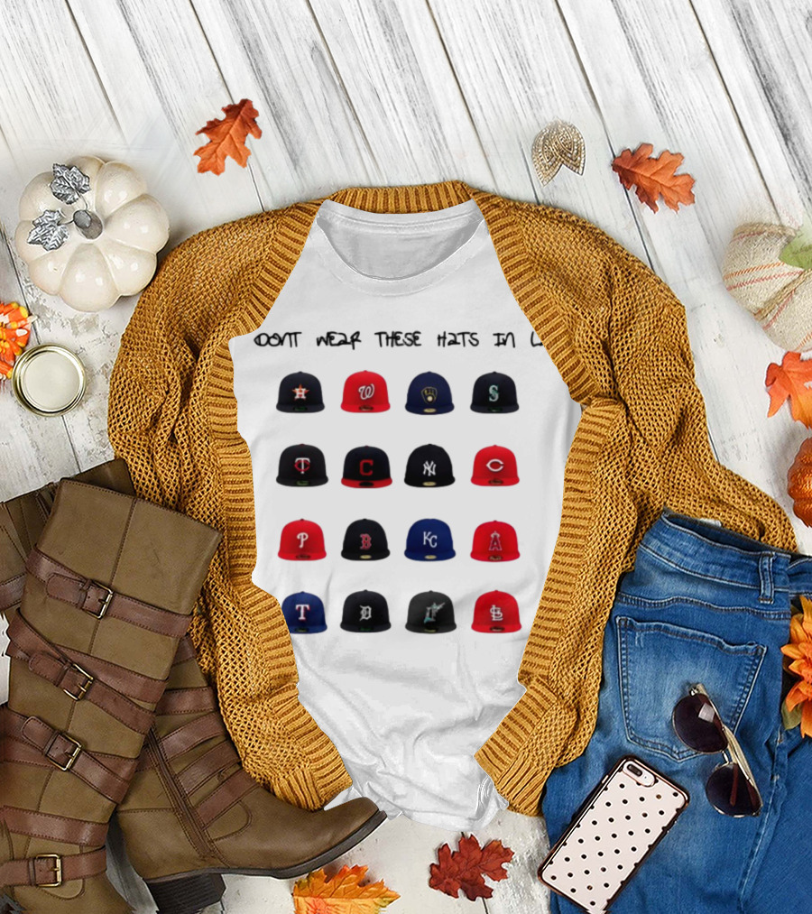 Loaded Treller Don't Wear These Baseball Caps Houston Washington Milwaukee Seattle T-Shirt