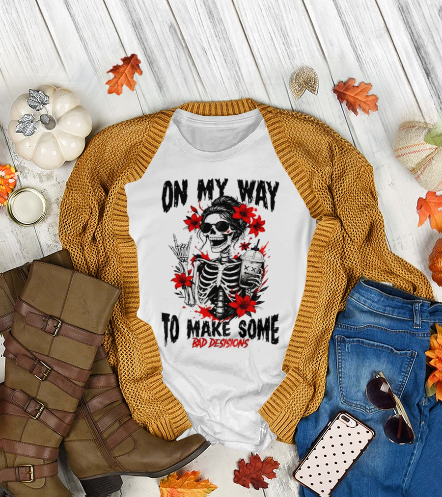 Skeleton On My Way to Make Some Bad Decisions with Red Flowers and Sunglasses T-Shirt