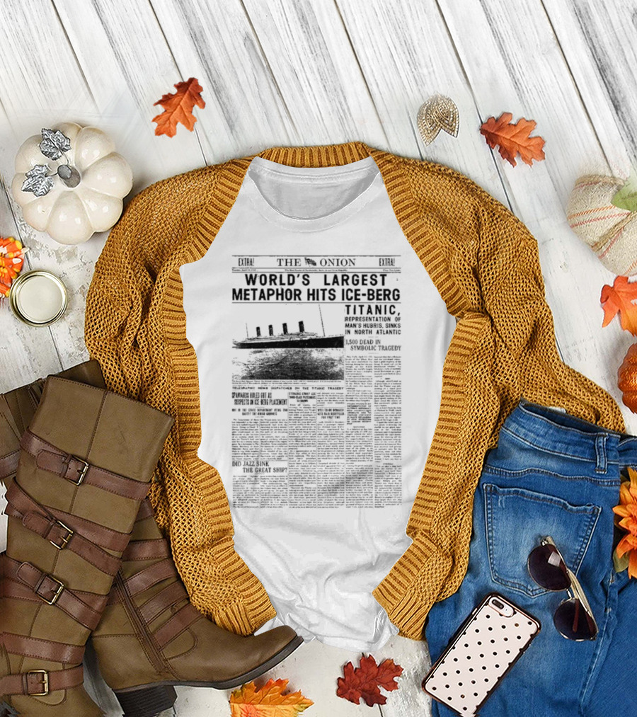 The Onion World’s Largest Metaphor Titanic Hits Iceberg News Satire Humor T-Shirt