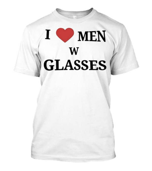 I Love Men With Glasses Heart T-Shirt