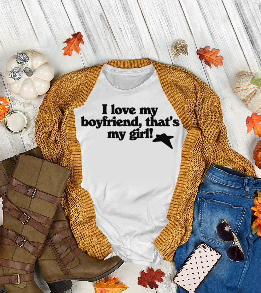 Limted Emsbrynart I Love My Boyfriend That's My Girl T-Shirt