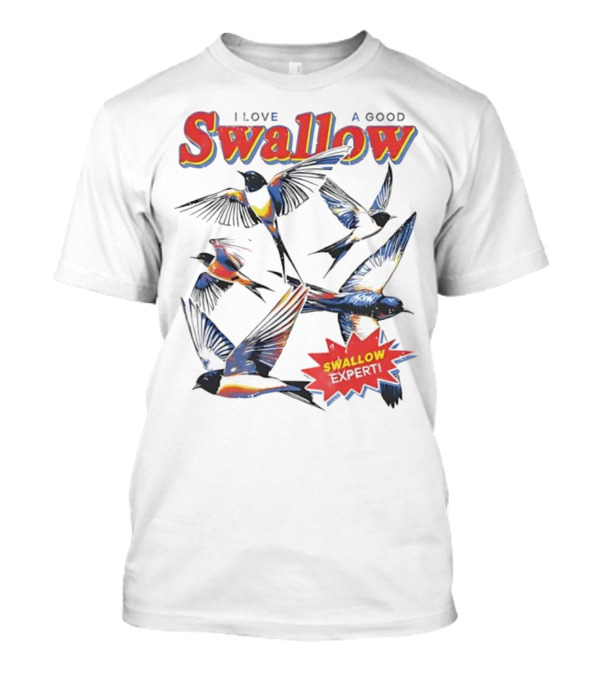 I Love A Good Swallow Swallow Expert Several Swallow Birds T-Shirt
