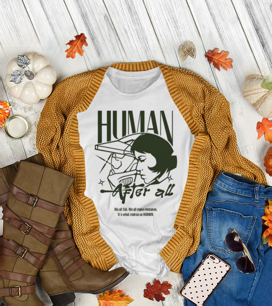 Human After All Embrace Imperfection and Growth T-Shirt