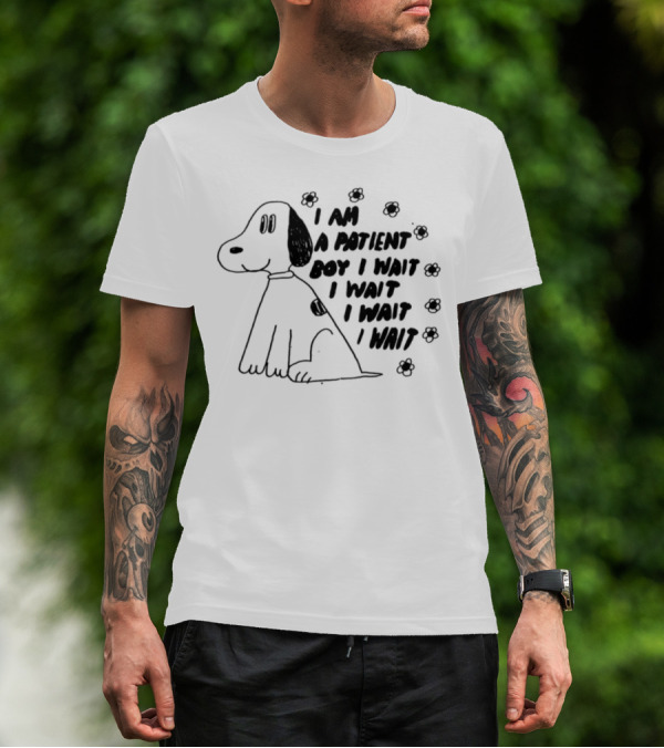 I Am A Patient Boy I Wait I Wait I Wait I Wait Dog And Flowers T-Shirt