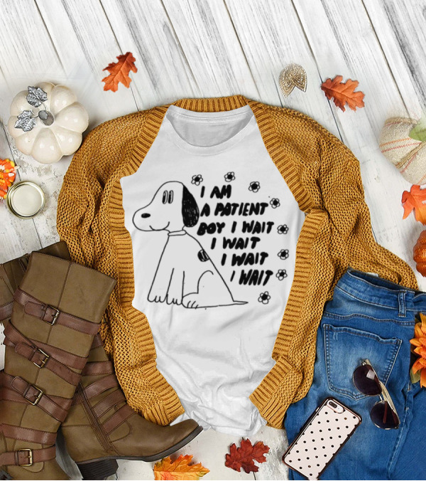 I Am A Patient Boy I Wait I Wait I Wait I Wait Dog And Flowers T-Shirt