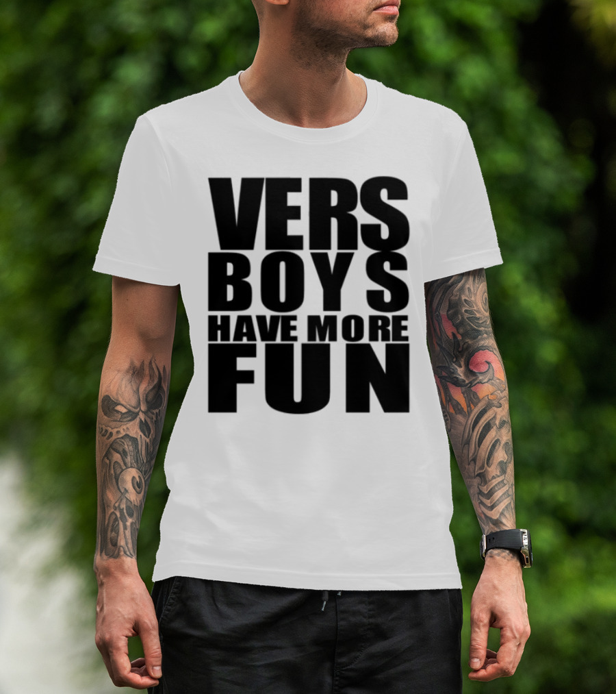 VERS Boys Have More Fun Liljonaro Style T-Shirt