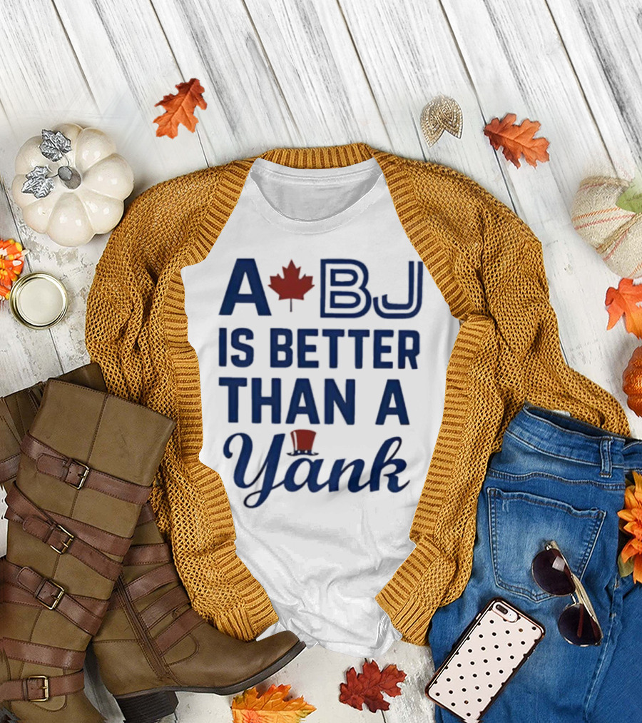 A BJ Is Better Than a Yank Baseball Maple Leaf Theme T-Shirt