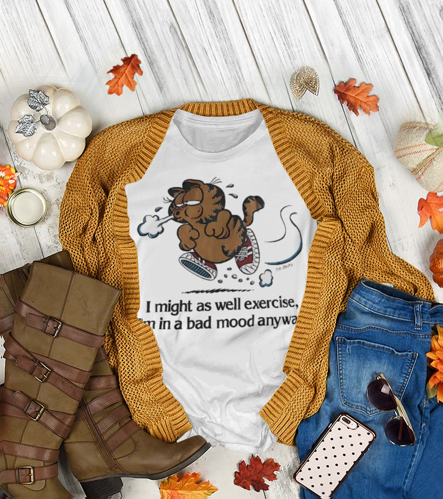 Garf I Might as Well Exercise I'm in a Bad Mood Anyway Cartoon Fitness Humor T-Shirt