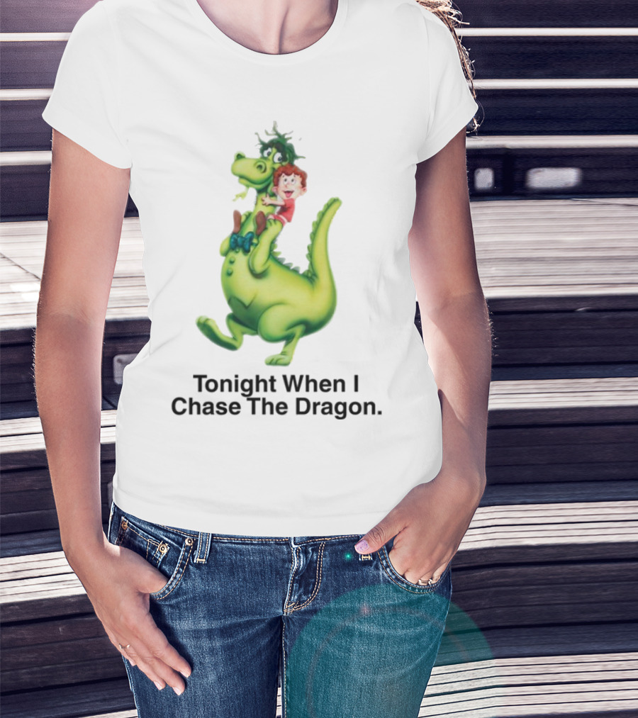 Tonight When I Chase The Dragon Cartoon Fantasy Fun Adventure T-Shirt
