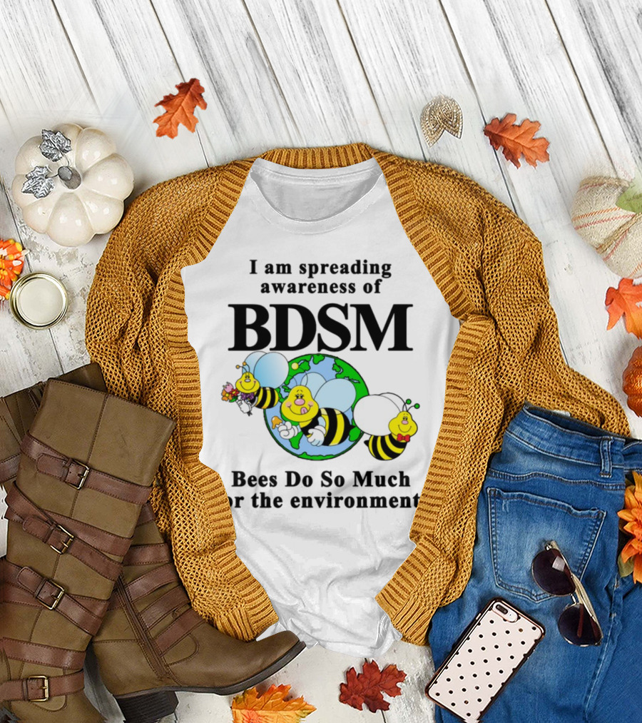 I Am Spreading Awareness of BDSM Bees Do So Much for the Environment Cartoon Earth Globe Bees T-Shirt