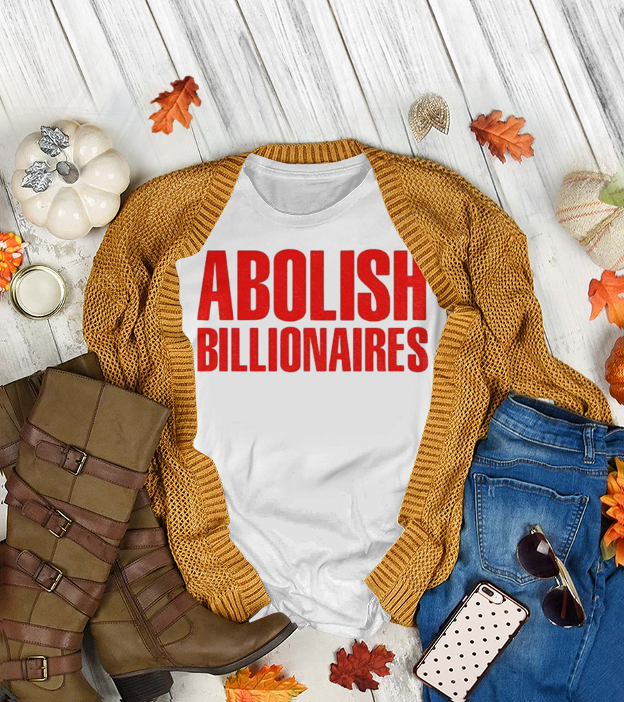Abolish Billionaires 2025 Text T-Shirt