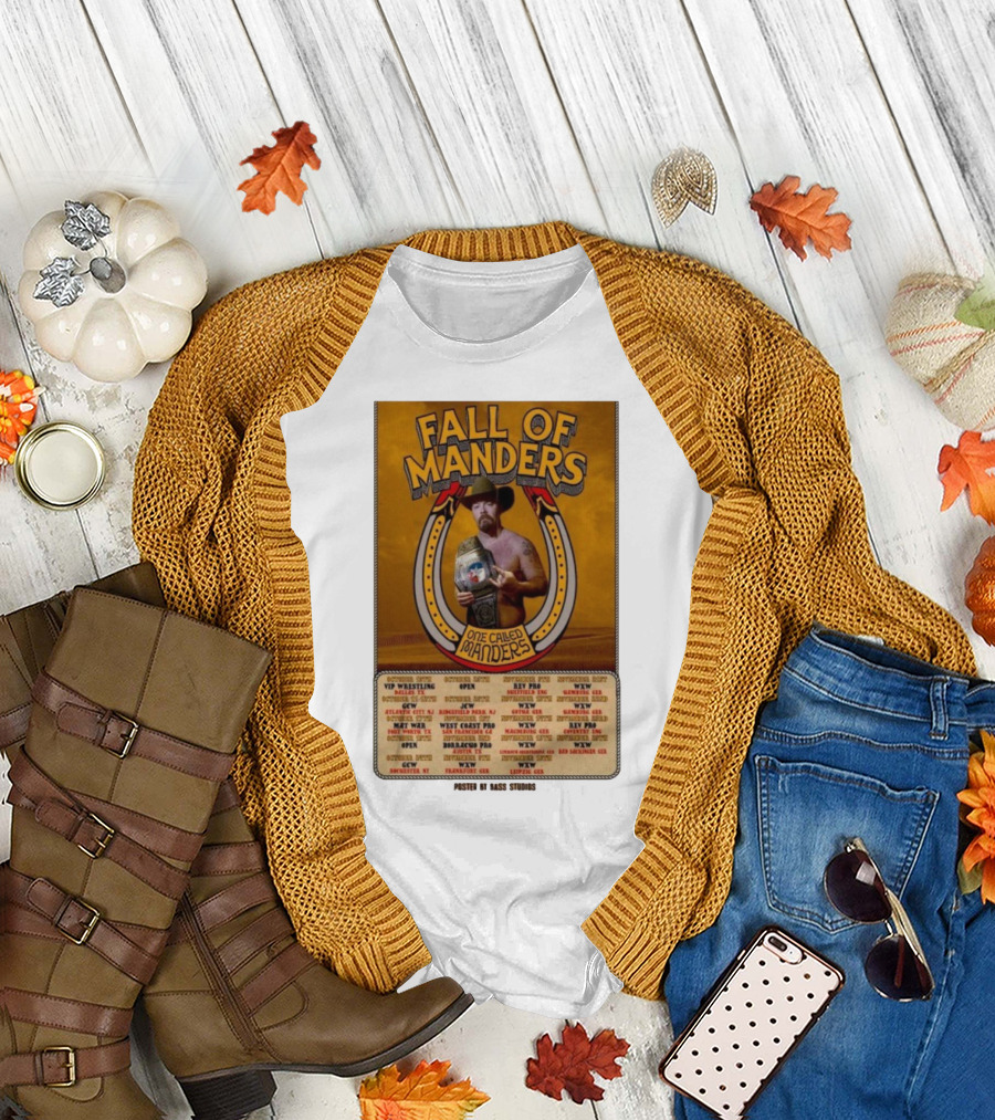 Fall Of Manders One Called Manders Tour 2025 Wrestling Events and Locations T-Shirt