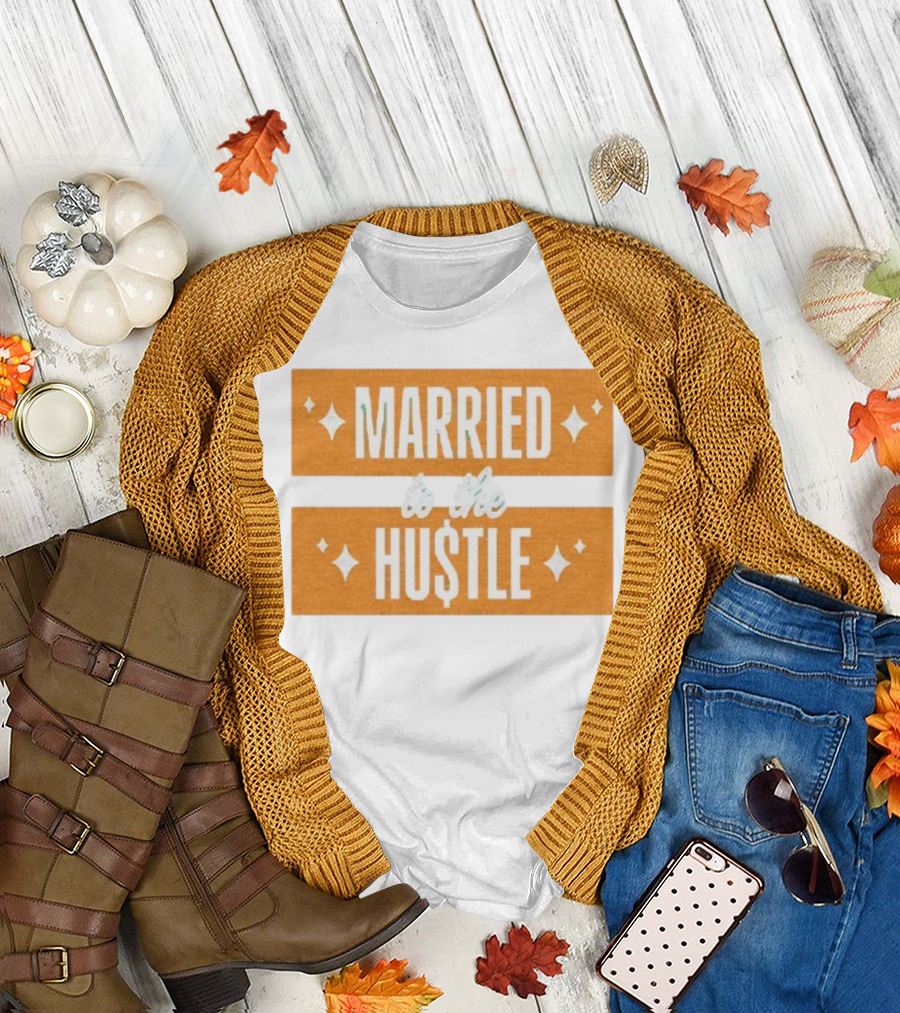 Married To The Hu$tle Motivational Hustler Inspiration T-Shirt