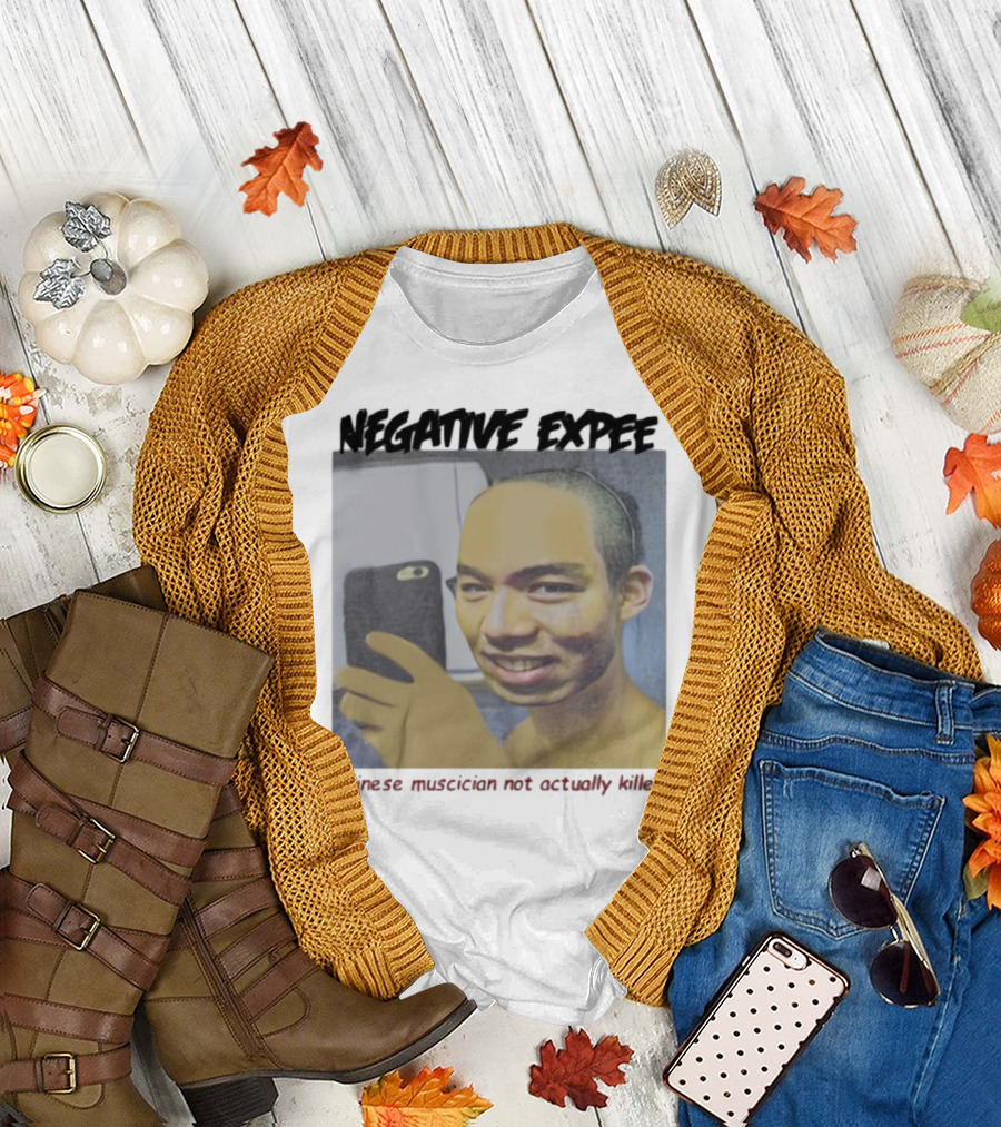 Negative Expee Chinese Musician Not Actually Killer T-Shirt