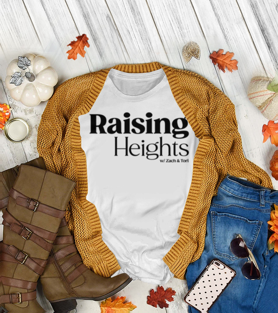 Raising Heights with Zach & Tori Series Inspired T-Shirt