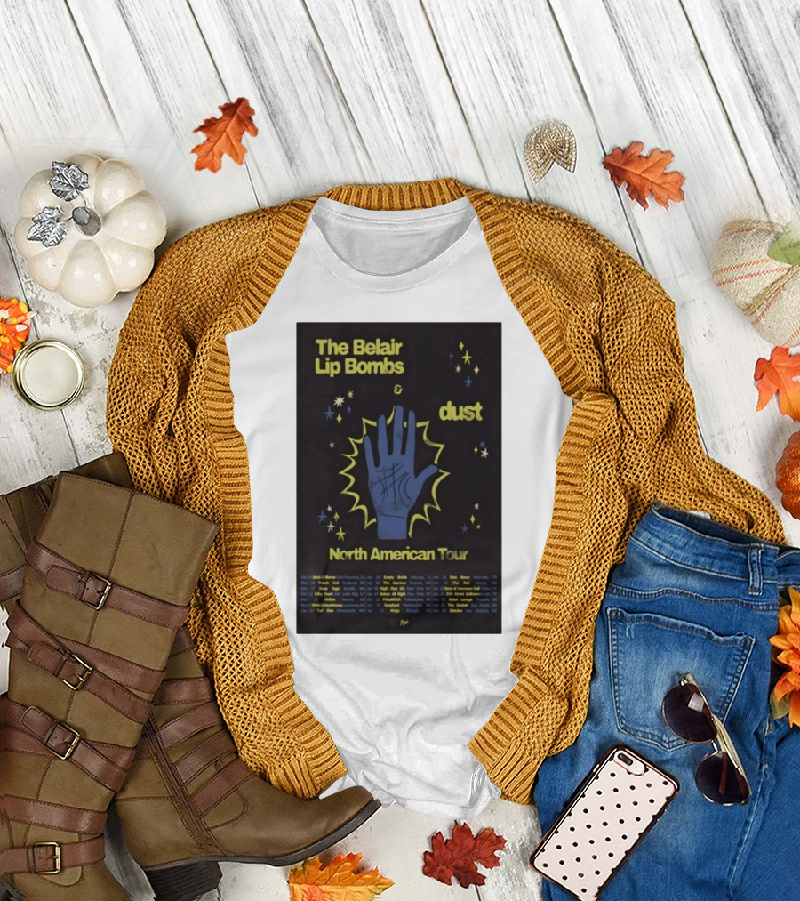 The Belair Lip Bombs Dust North American Tour 2025 Concert Venues and Dates T-Shirt