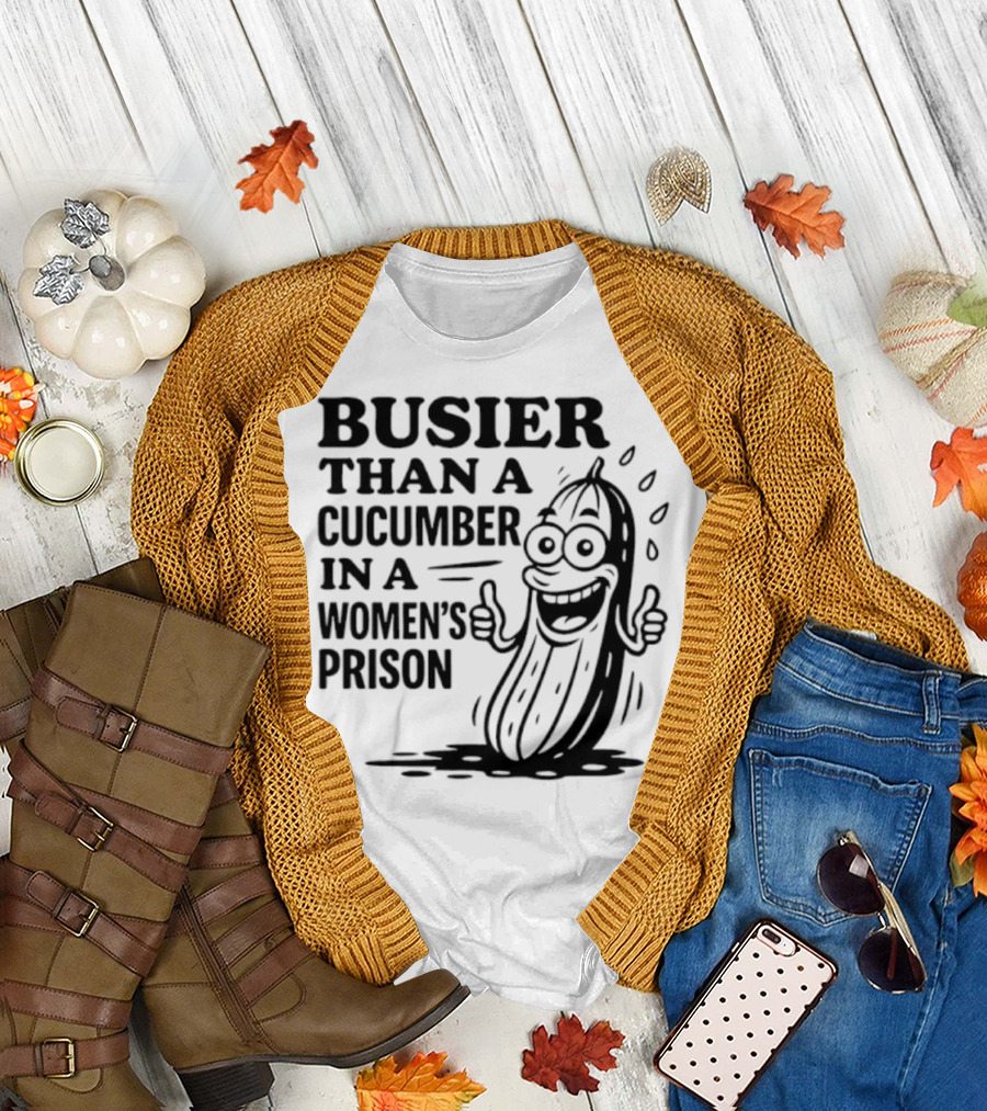 Busier Than a Cucumber in a Women's Prison Funny Cartoon Graphic T-Shirt