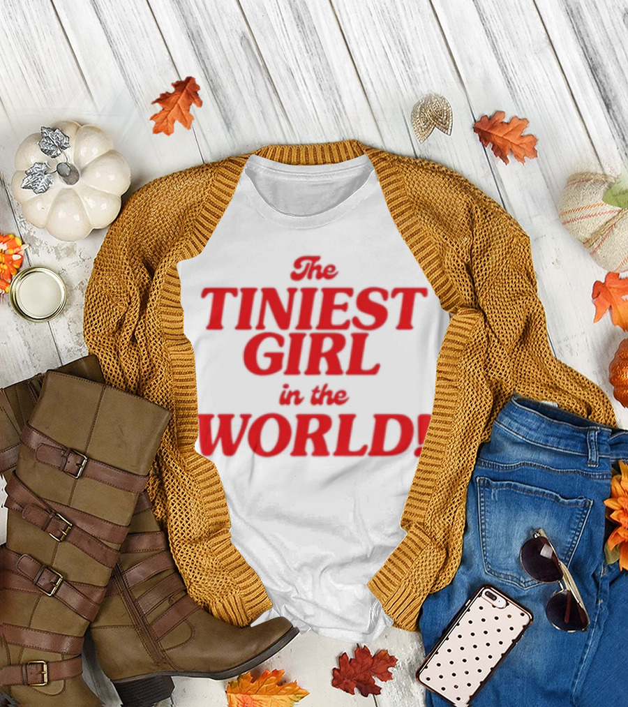 The Tiniest Girl In The World Unique Typography Red Text T-Shirt