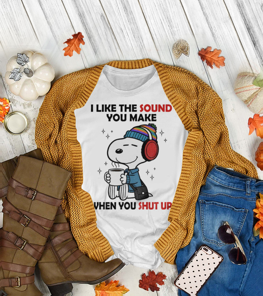 Snoopy I Like The Sound You Make When You Shut Up Headphones Coffee Cozy Winter Style T-Shirt