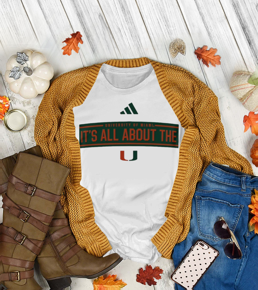 UNIVERSITY OF MIAMI IT'S ALL ABOUT THE U T-Shirt
