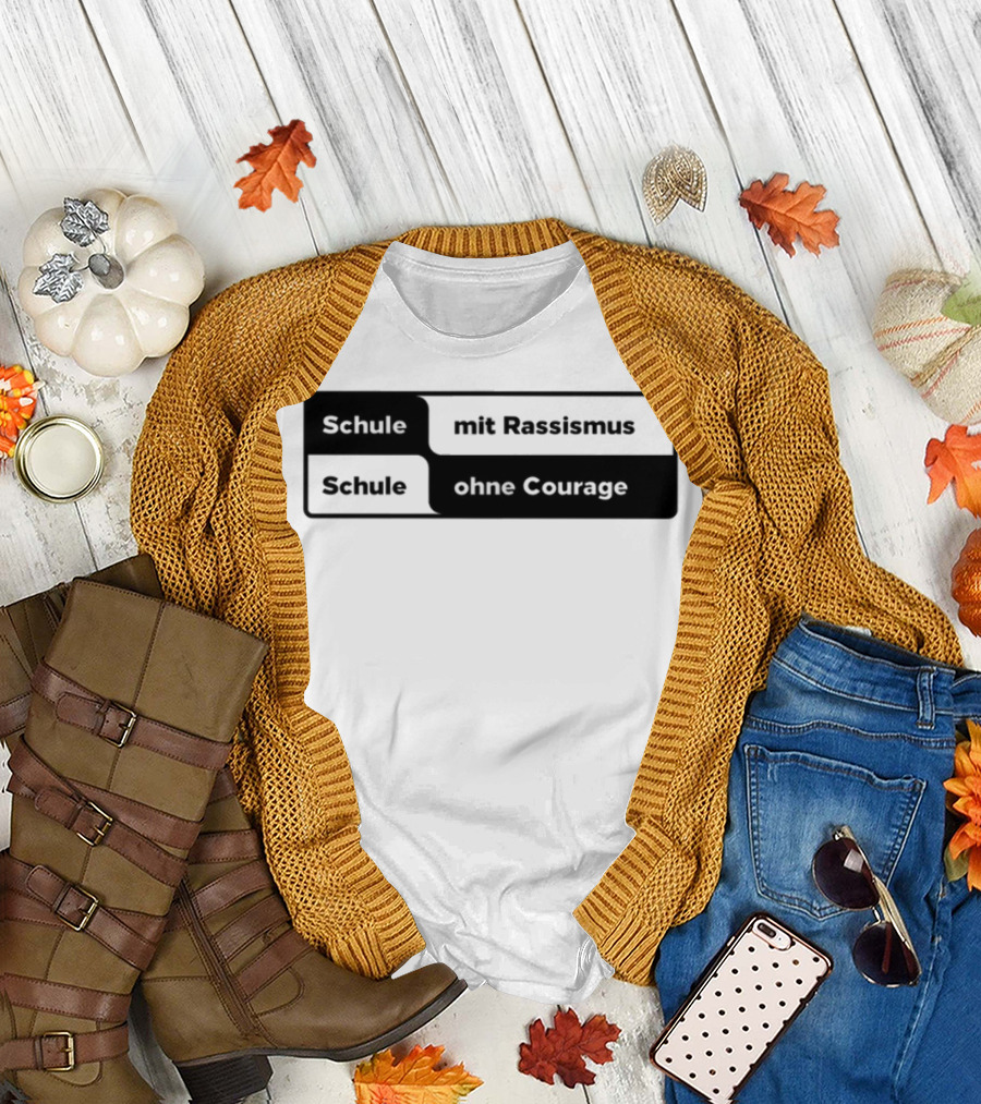 Schule Mit Rassismus Schule Ohne Courage Initiative Against Racism T-Shirt