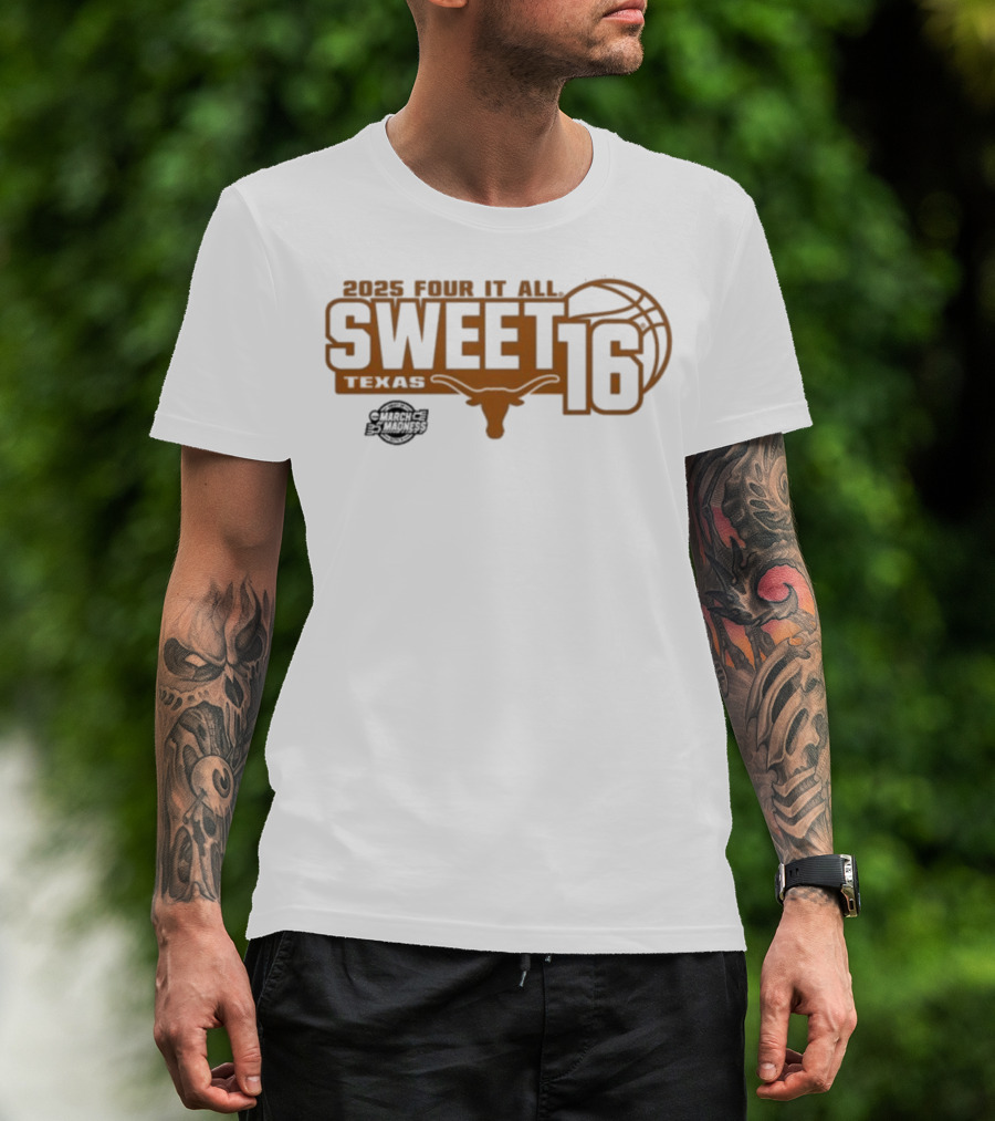 Texas Longhorns 2025 Four It All Sweet 16 Basketball March Madness T-Shirt
