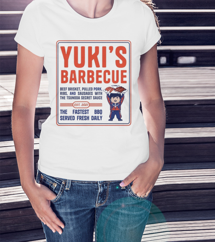 Yuki's Barbecue Beef Brisket Pulled Pork Ribs Sausages Tsunoda Secret Sauce Fastest BBQ Served Fresh Daily Est 2021 T-Shirt