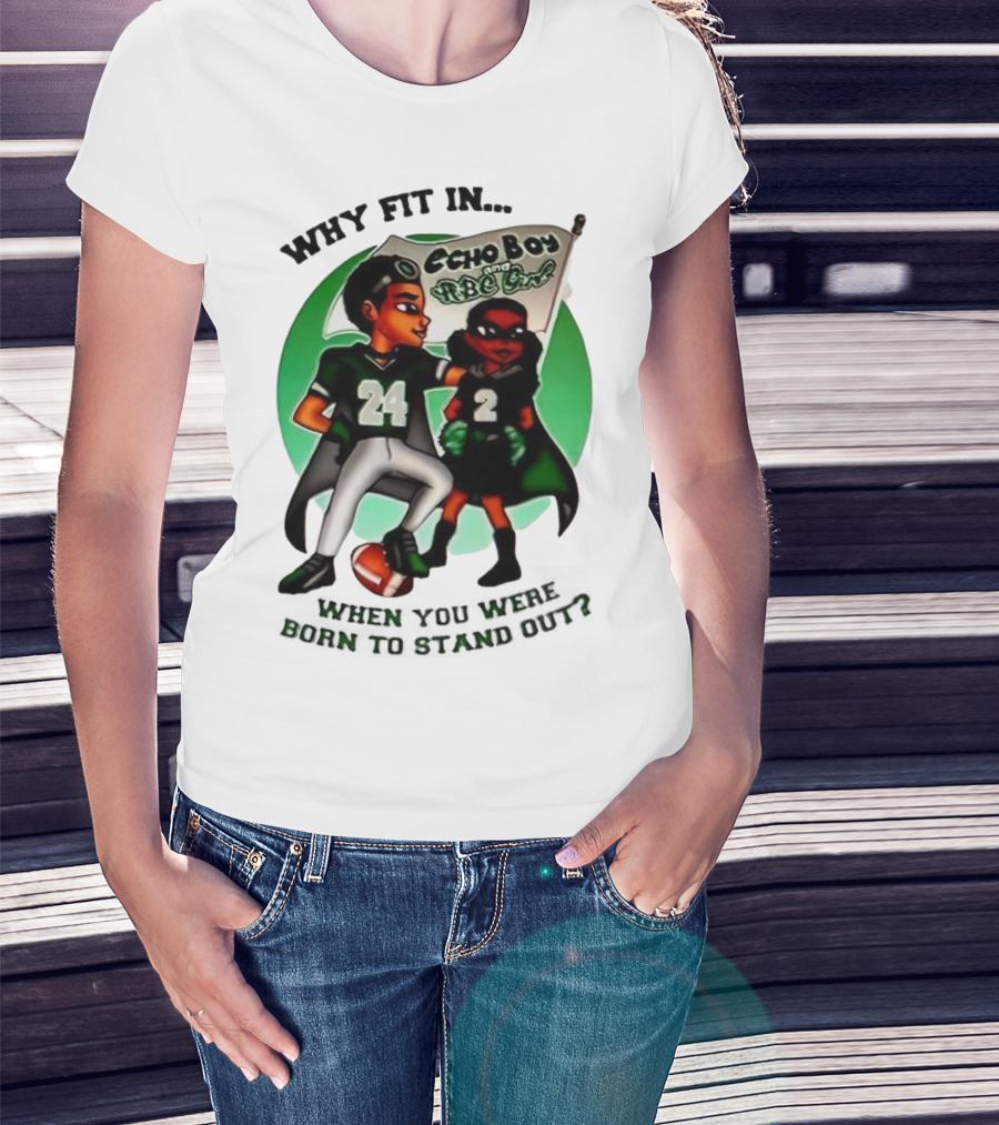 Echo Boy And ABC Girl Why Fit In When You Were Born To Stand Out T-Shirt