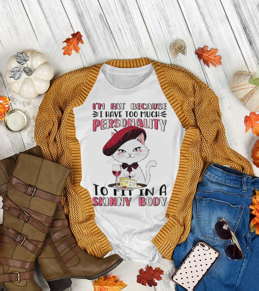 Lady Cat Beret Wine Cheese Too Much Personality to Fit in a Skinny Body T-Shirt