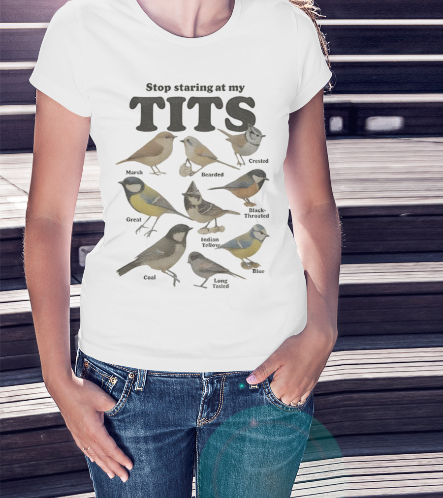Stop Staring At My Tits Featuring Marsh And Crested Birds T-Shirt