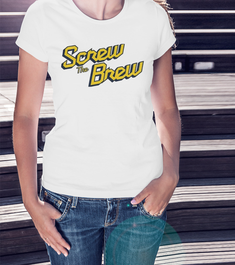 Screw The Brew Milwaukee Brewers MLB Baseball Fan Apparel T-Shirt