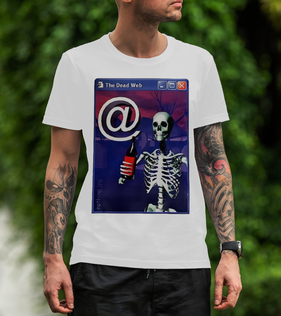 The Dead Web Skeleton With At Symbol And Bottle In Windows Frame Nothing.jpg T-Shirt